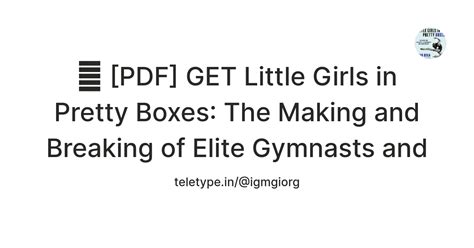 📪 [PDF] GET Little Girls in Pretty Boxes: The Making and Breaking of ...
