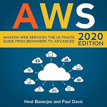 AWS: Amazon Web Services, The Ultimate Guide From Beginners To Advanced ...