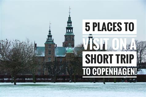 5 Places to Visit on a Short Trip to Copenhagen Denmark!