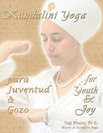 Kundalini Yoga para Juventud y Gozo: Kundalini Yoga como lo enseñó Yogi ...