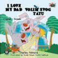 I LOVE MY DAD VOLIM SLOG TATU (ENGLISH SERBIAN CHILDREN'S BOOK) | Casa ...
