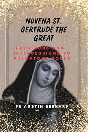 NOVENA ST. GERTRUDE THE GREAT: Devotions And Intercessions To Purgatory ...