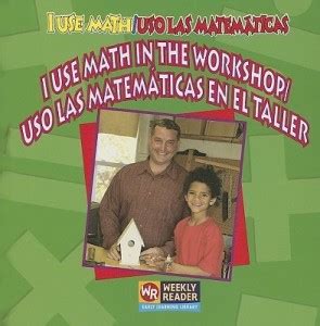 I Use Math in the Workshop / USO Las Matematicas En El Taller: Buy I ...