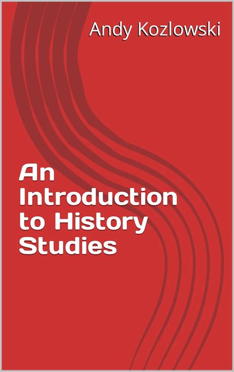 An Introduction to History Studies eBook : Kozlowski, Andy: Amazon.in ...