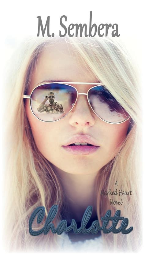 Charlotte: A Marked Heart Novel eBook : Sembera, M., Civella, Margaret ...