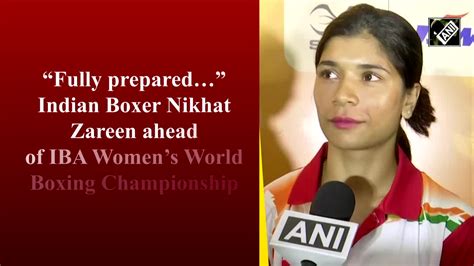 “Fully prepared…” Indian Boxer Nikhat Zareen ahead of IBA Women’s World ...