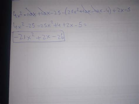 (2x + 5)(2x-5) - (5x-2)(5x+2)+(2x-5) - Brainly.lat