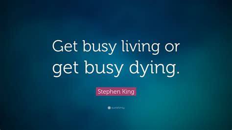Get Busy Living Get Busy Living Or Get Busy Dying The Shawshank