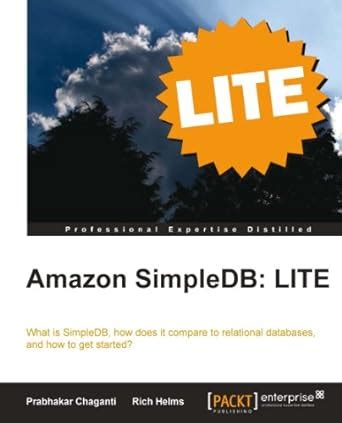Amazon SimpleDB: LITE eBook : Chaganti, Prabhakar, Helms, Rich: Amazon ...