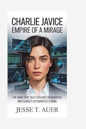 Charlie Javice: Empire of a Mirage: The Mind That Built Dreams on ...