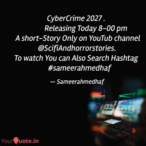 CyberCrime 2027 . ... | Quotes & Writings by Sameerahmedhaf | YourQuote