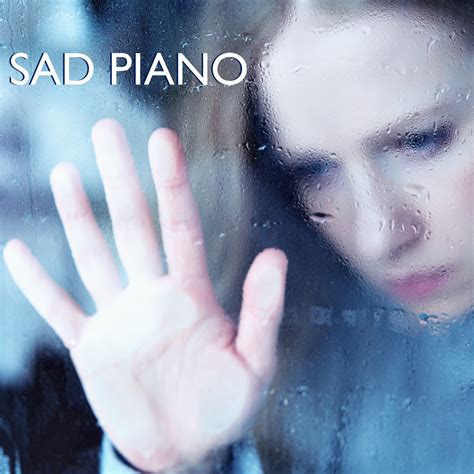 ‎Sad Piano - Heartbreaking Touching Songs That Make You Cry ...