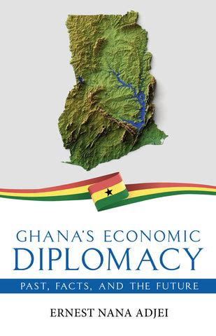 Ghana’s Economic Diplomacy - Past, Facts, and the Future – WFP Store
