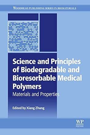 Science and Principles of Biodegradable and Bioresorbable Medical ...