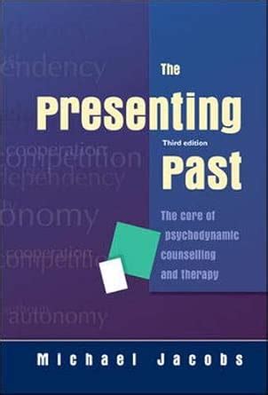 Buy The Presenting Past: The core of psychodynamic counselling and ...