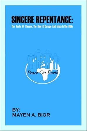 Buy Sincere Repentance: The Roots of Slavery, the Rise of Europe and ...