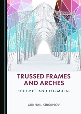 Buy Trussed Frames and Arches: Schemes and Formulas Book Online at Low ...
