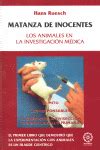 MATANZA DE INOCENTES | LOS ANIMALES EN LA INVESTIGACIÓN MÉDICA ...