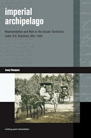 Buy Imperial Archipelago: Representation and Rule in the Insular ...