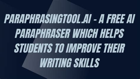 Paraphrasingtool.ai - a Free AI Paraphraser That Helps Students To ...