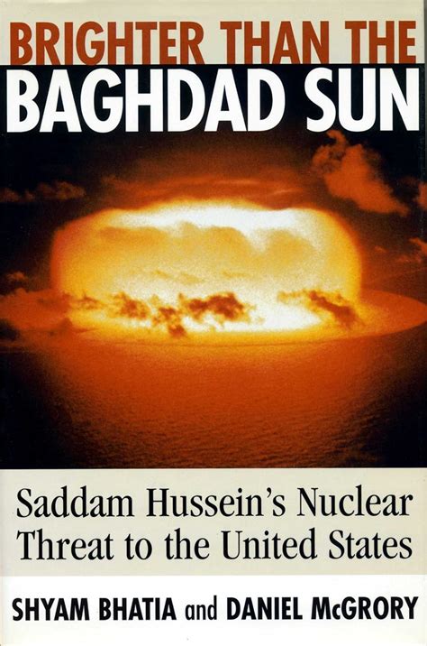 Buy Brighter Than the Baghdad Sun: Saddam Hussein's Nuclear Threat to ...