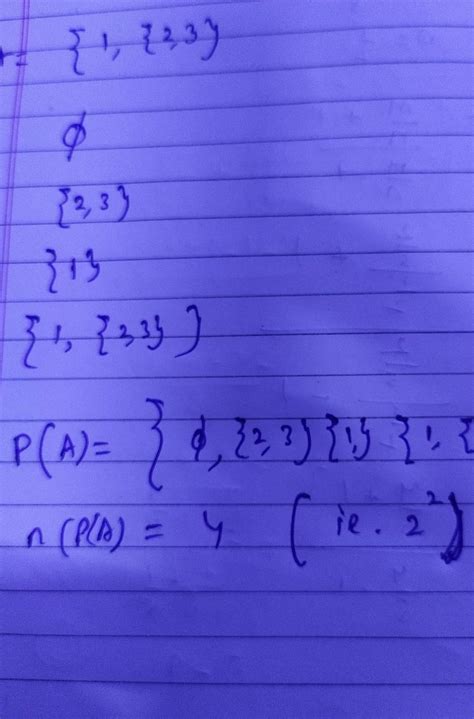 if A = { 1, {2,3} } , find P (A) and n[P (A)] - Brainly.in