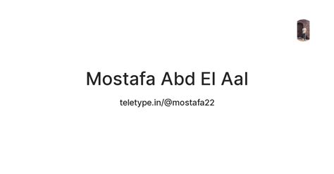 Mostafa Abd El Aal — Teletype