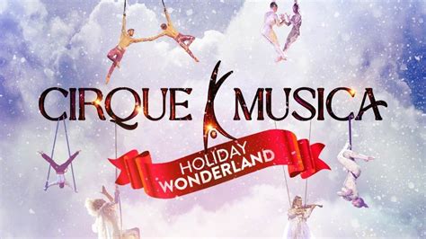 Cirque Musica Holiday Wonderland, Scotiabank Centre, Halifax, 8 ...