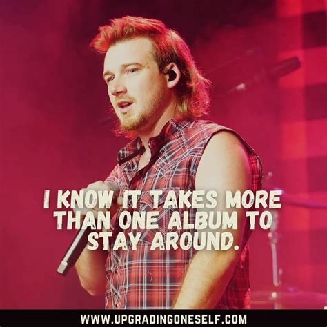 Top 15 Amazing Quotes From Morgan Wallen For Good Vibes