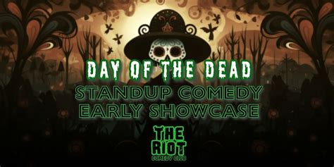 Riot Riverwalk Saturday Night Day of the Dead Early Comedy Showcase ...