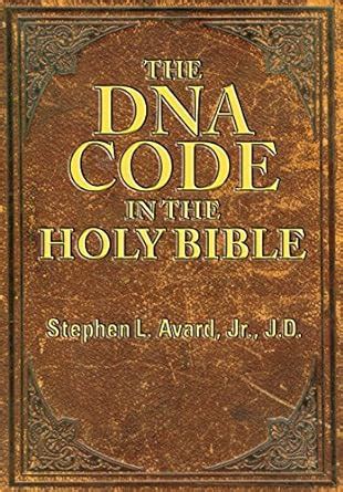 The DNA Code in The Holy Bible eBook : Avard Jr. J.D., Stephen L ...