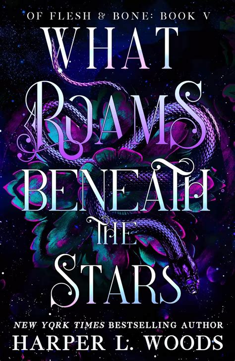 What Roams Beneath the Stars (Of Flesh & Bone #5) by Harper L. Woods