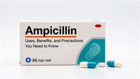 Ampicilina: Usos, beneficios y precauciones que debes conocer
