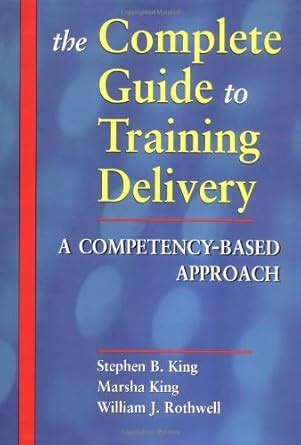 Buy The Complete Guide to Training Delivery: A Competency-based ...