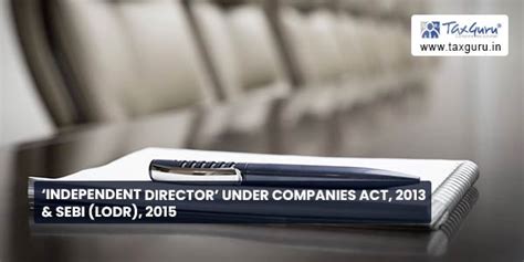 ‘Independent Director’ under Companies Act, 2013 & SEBI (LODR), 2015