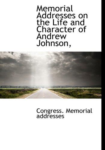 Buy Memorial Addresses on the Life and Character of Andrew Johnson ...