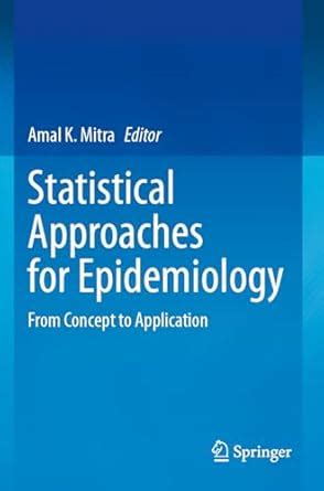 Buy Statistical Approaches for Epidemiology: From Concept to ...