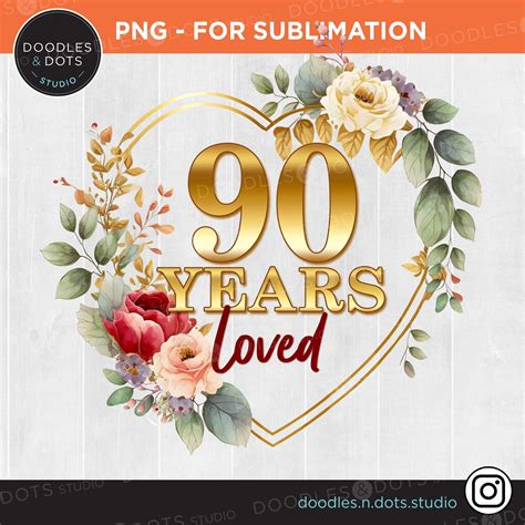 90 Years Loved Png 90th Birthday Png 90 Years Young Png - Etsy Canada