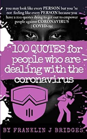 100 Quotes for People Who Are Dealing with the Coronavirus : Bridges ...