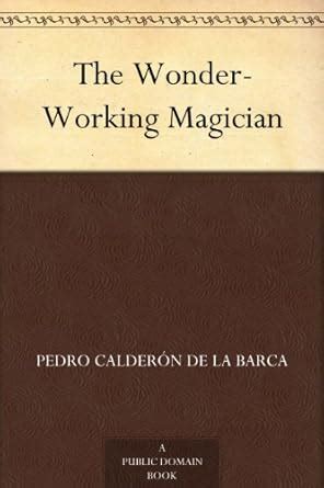 The Wonder-Working Magician eBook : Calderón de la Barca, Pedro ...