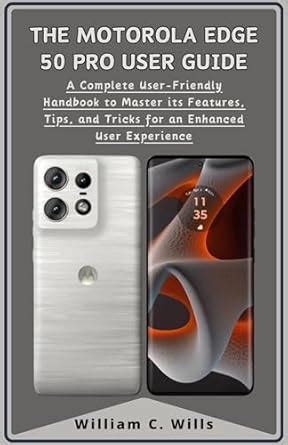 The Motorola Edge 50 Pro User Guide: A Complete User-Friendly Handbook ...