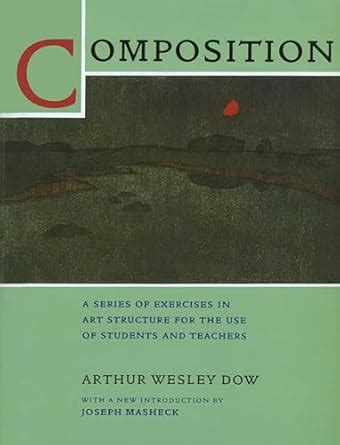 Composition: A Series of Exercises in Art Structure for the Use of ...