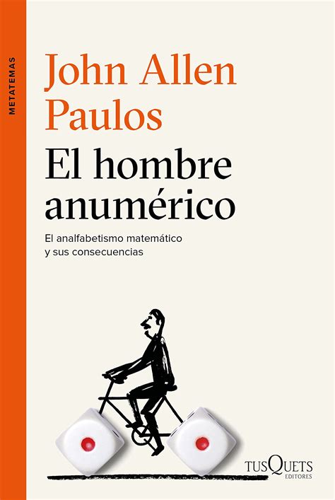 Buy El hombre anumérico: El analfabetismo matemático y sus ...
