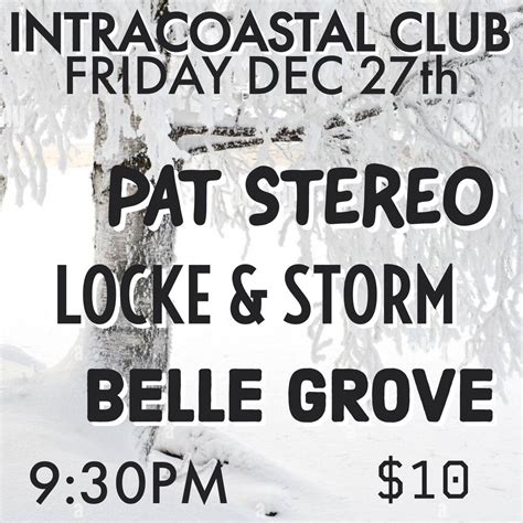 PAT STEREO //// LOCKE & STORM //// BELLE GROVE //// FRI DEC 27th, 8448 ...