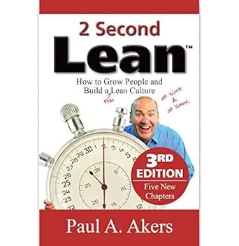 2 Second Lean (How to Grow People and Build a Fun Lean Culture at Work ...