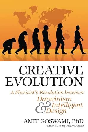 Buy Creative Evolution: A Physicist's Resolution Between Darwinism and ...