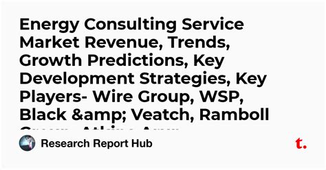 Energy Consulting Service Market Revenue, Trends, Growth Predictions ...