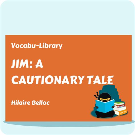 Jim: A Cautionary Tale – Vocabulary Ninja