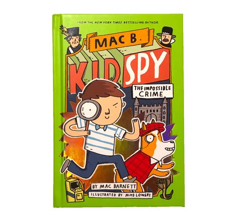 Mac B., Kid Spy #2: The Impossible Crime — Mac Barnett