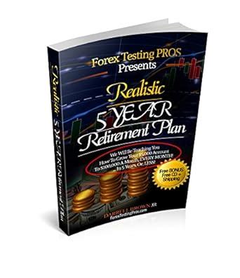 Realistic 5 Year Retirement Plan: Grow Your $5,000 Forex account, to a ...